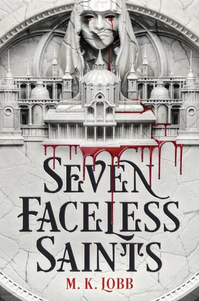 Seven Faceless Saints cover: a greyscale depiction of what we would consider to be historical buildings has blood dripping from its balconies